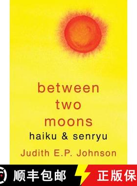 【3-4周达】Between Two Moons: haiku & senryu [9781740279888]