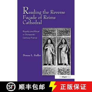 Reims Cathedral Royalty the Façade 9781138108905 Century F... Reading Reverse Ritual and Thirteenth 4周达