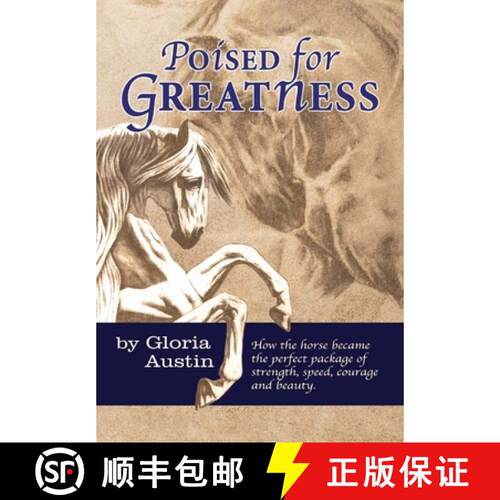 【3-4周达】Poised for Greatness: How the Horse Became the Perfect Package of Strength, Speed, Courage... [9781951895235]