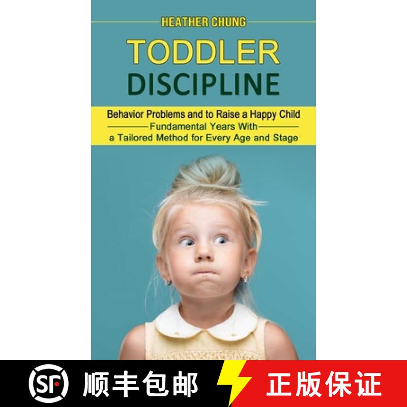 【3-4周达】Toddler Discipline: Behavior Problems and to Raise a Happy Child (Fundamental Years With a... [9781774854402]