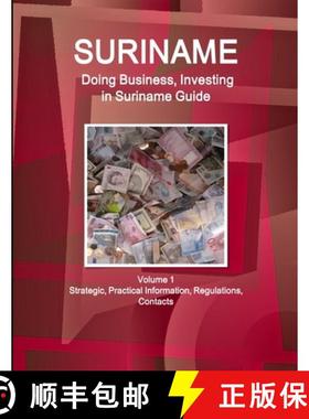 【3-4周达】Suriname: Doing Business, Investing in Suriname Guide Volume 1 Strategic, Practical Inform... [9781514527894]