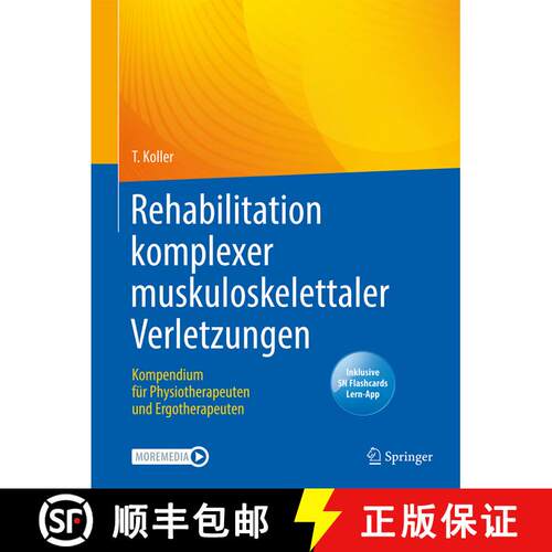 【3-4周达】Rehabilitation komplexer muskuloskelettaler Verletzungen: Kompendium für Physiotherapeute... [9783662635339]