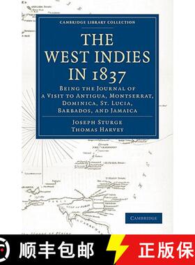 【3-4周达】West Indies in 1837: Being the Journal of a Visit to Antigua, Montserrat, Dominica, St. Lu... [9781108024310]