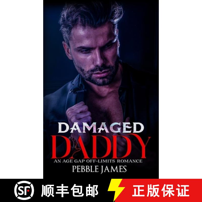 【3-4周达】Damaged Daddy: An Age Gap Off-Limits Romance [9781956376258]