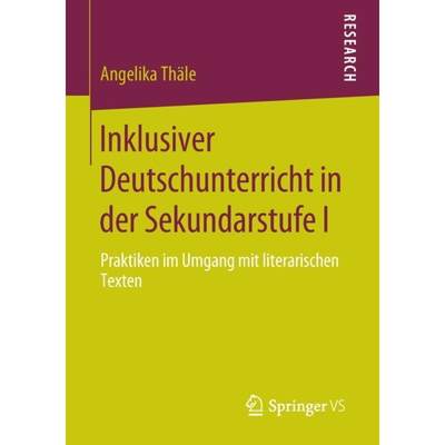 【4周达】Inklusiver Deutschunterricht in der Sekundarstufe I : Praktiken im Umgang mit literarischen ... [9783658298913]