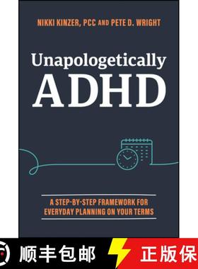 【3-4周达】Unapologetically ADHD: A Step-By-Step Framework for Everyday Planning on Your Terms [9781394265428]