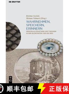 预订 Wahrnehmen, Speichern, Erinnern : Memoriale Praktiken und Theorien in den Bildkünsten 1650 bis ... [9783110440720]