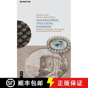【3-4周达】Wahrnehmen, Speichern, Erinnern – Memoriale Praktiken und Theorien in den Bildkünsten 16... [9783110440720]