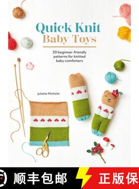 【3-4周达】Quick Knit Baby Toys: 20 Beginner-Friendly Patterns for Knitted Baby Comforters [9781446313596]