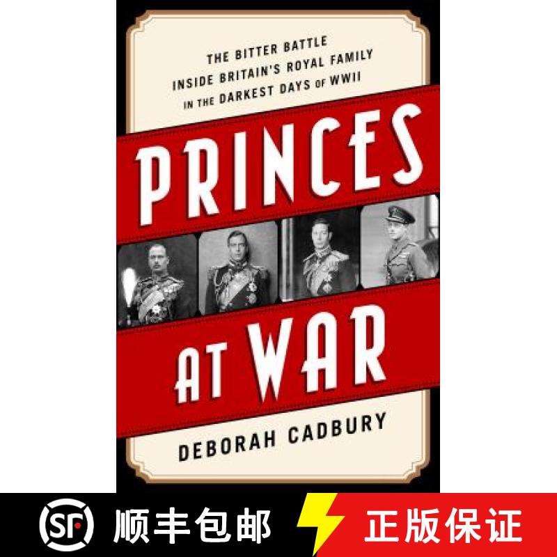 【3-4周达】Princes at War: The Bitter Battle Inside Britain's Royal Family in the Darkest Days of WWII [9781610396349]