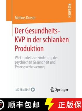 【3-4周达】Der Gesundheits-KVP in der schlanken Produktion : Wirkmodell zur Förderung der psychische... [9783658322830]