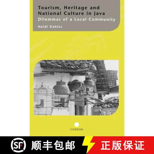 【3-4周达】Tourism, Heritage and National Culture in Java : Dilemmas of a Local Community [9780700715206]