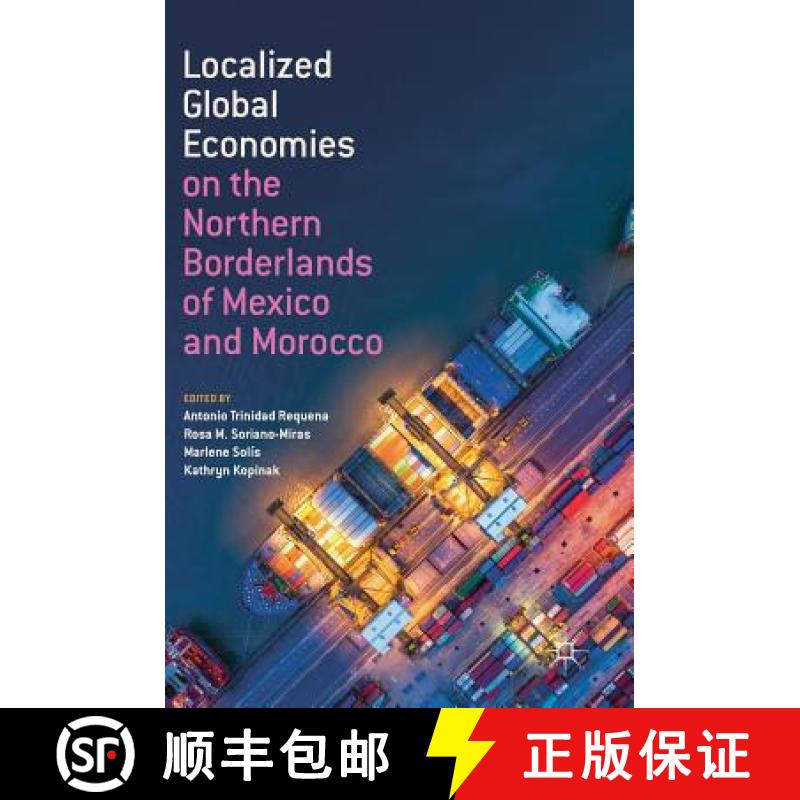 【3-4周达】Localized Global Economies on the Northern Borderlands of Mexico and Morocco [9783319965888]