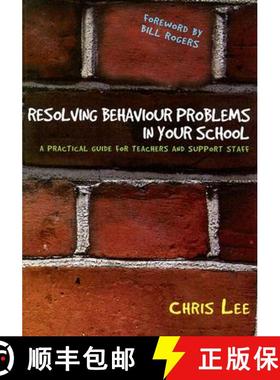 【3-4周达】Resolving Behaviour Problems in Your School: A Practical Guide for Teachers and Support Staff [9781412924146]