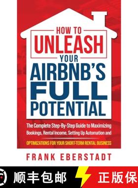 【3-4周达】How to Unleash Your Airbnb's Full Potential: The Complete Step-By-Step Guide to Maximizing... [9780645574432]