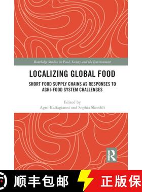 【3-4周达】Localizing Global Food: Short Food Supply Chains as Responses to Agri-Food System Challenges [9780367582999]