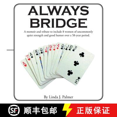 【3-4周达】Always Bridge: A Memoir and Tribute to Include 8 Women of Uncommonly Quiet Strength and Go... [9781480895720]