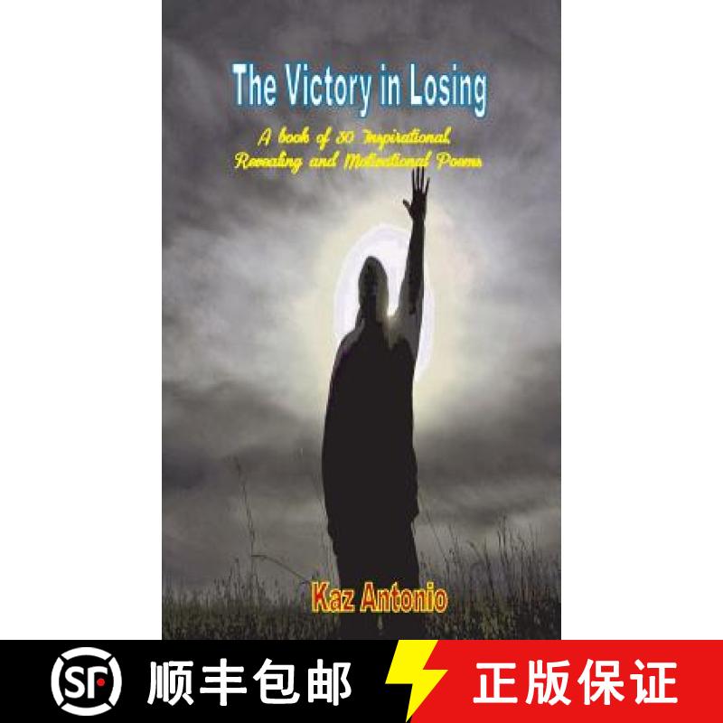 预订 The Victory in Losing: A Book of 30 Inspirational, Revealing and Motivational Poems [9789769579729]