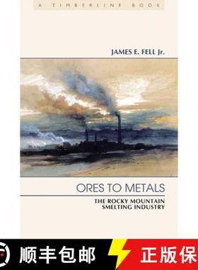 预订 Ores to Metals: The Rocky Mountain Smelting Industry [9780870819469]