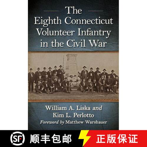 【3-4周达】The Eighth Connecticut Volunteer Infantry in the Civil War [9781476690414]