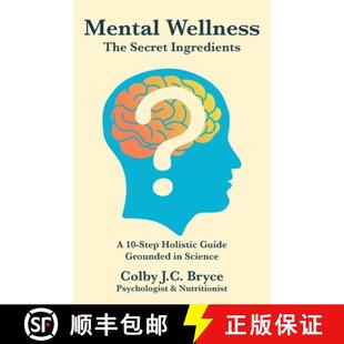 【3-4周达】Mental Wellness The Secret Ingredients: A 10-Step Holistic Guide Grounded in Science [9781763754409]