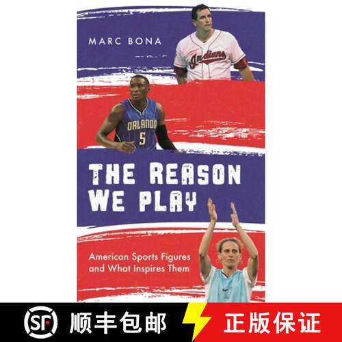 【3-4周达】精装 The Reason We Play : American Sports Figures and What Inspires Them [9781538140932]