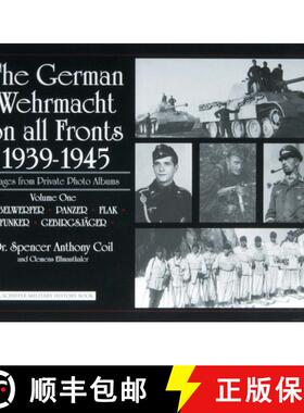 【3-4周达】German Wehrmacht on all Fronts 1939-1945: Images from Private Photo Albums: Vol 1: Nebelwe... [9780764327834]