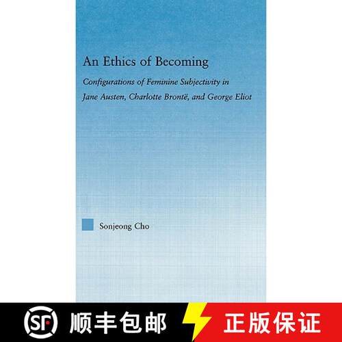【3-4周达】精装 An Ethics of Becoming : Configurations of Feminine Subjectivity in Jane Austen Charlo... [9780415975377]