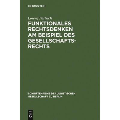 预订 Funktionales Rechtsdenken am Beispiel des Gesellschaftsrechts：Erweiterte Fassung eines Vortrage... [9783110170825]