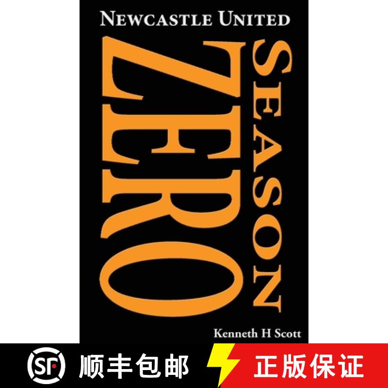【2-3周达】Newcastle United 1892-93 ~ Season Zero: Record of the 1892-93 season which completed the e... [9780993420160]