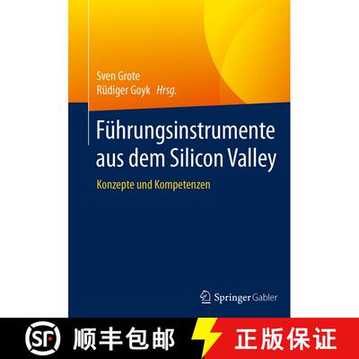 【3-4周达】精装 Führungsinstrumente aus dem Silicon Valley: Konzepte und Kompetenzen (1. Aufl. 2018) [9783662548844]