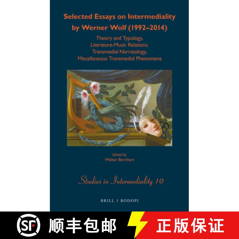 【3-4周达】Selected Essays on Intermediality by Werner Wolf (1992-2014): Theory and Typology, Literat... [9789004346635]