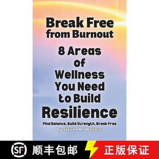 【3-4周达】Break Free from Burnout:  8 Areas of Wellness You Need to Build Resilience [9798992557909]