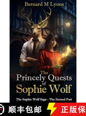 预订 The Princely Quests of Sophie Wolf: A Coming of Age Urban Fantasy Novel: The Saga of Sophie Wöl... [9780645943535]