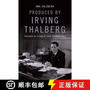 【3-4周达】Produced by Irving Thalberg: Theory of Studio-Era Filmmaking [9781474451055]