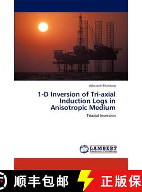预订 1-D Inversion of Tri-axial Induction Logs in Anisotropic Medium [9783848412884]