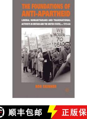 【3-4周达】The Foundations of Anti-Apartheid: Liberal Humanitarians and Transnational Activists in Br... [9780230203662]