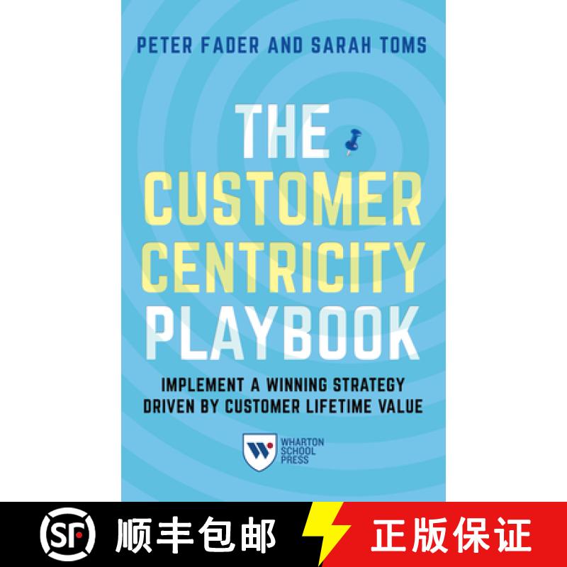 【3-4周达】The Customer Centricity Playbook: Implement a Winning Strategy Driven by Customer Lifetime... [9781613630907]