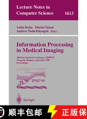 【3-4周达】Information Processing in Medical Imaging: 16th International Conference, Ipmi'99, Visegra... [9783540661672]