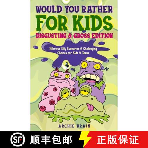 【3-4周达】Would You Rather For Kids: Disgusting & Gross Edition: Hilarious Silly Scenarios & Challen... [9781908567482]