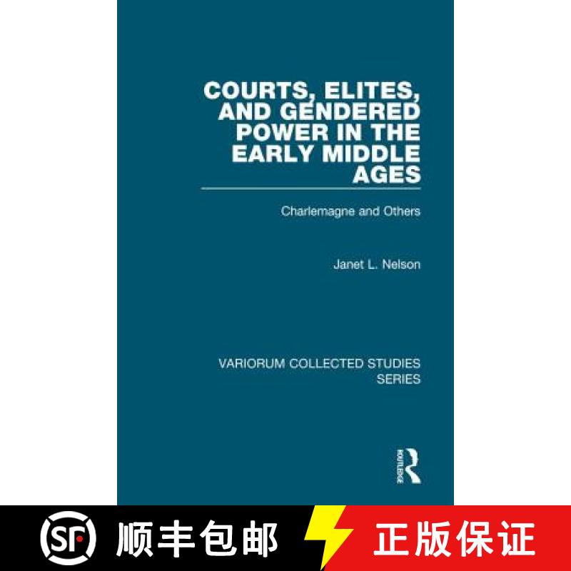 【3-4周达】Courts, Elites, and Gendered Power in the Early Middle Ages: Charlemagne and Others [9780754659334]