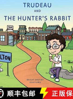 预订 Trudeau and The Hunter's Rabbit [9781999106447]