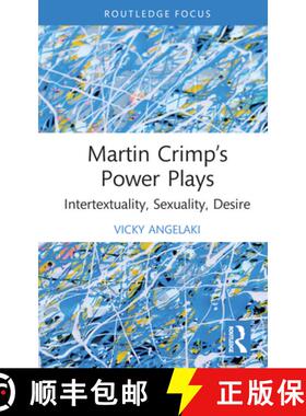 【3-4周达】Martin Crimp's Power Plays: Intertextuality, Sexuality, Desire [9780367471026]