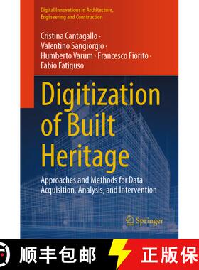 【3-4周达】Digitization of Built Heritage: Approaches and Methods for Data Acquisition, Analysis, and... [9783031965975]