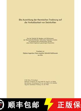【3-4周达】Die Auswirkung Der Thermischen Trocknung Auf Die Verkokbarkeit Von Steinkohlen [9783322980809]