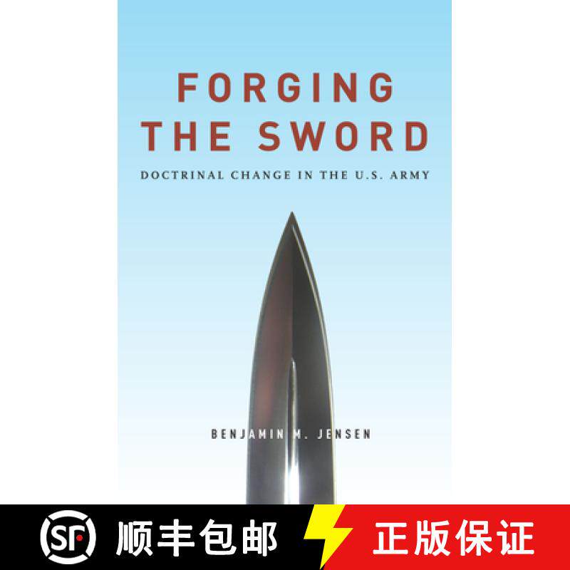 【3-4周达】Forging the Sword: Doctrinal Change in the U.S. Army [9780804795609]