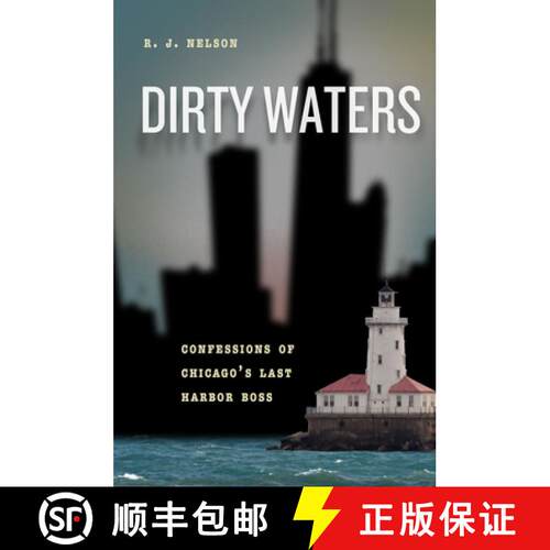 【3-4周达】精装 Dirty Waters – Confessions of Chicago`s Last Harbor Boss [9780226334493]