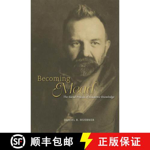 预订 精装 Becoming Mead – The Social Process of Academic Knowledge [9780226171371]