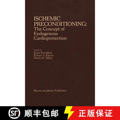 【3-4周达】Ischemic Preconditioning: The Concept of Endogenous Cardioprotection [9781461361145]