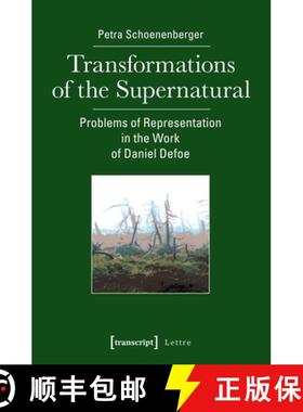 【3-4周达】Transformations of the Supernatural – Problems of Representation in the Work of Daniel De... [9783837637755]